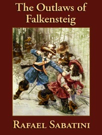 The Outlaws of Falkensteig - Rafael Sabatini