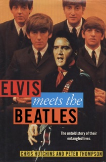 Elvis meets the Beatles by Chris Hutchins & Peter Thompson