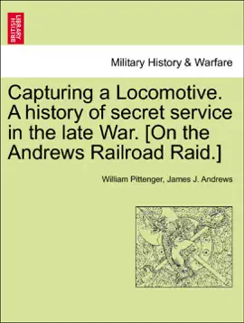 Read: Capturing a Locomotive. A history of secret service in Book the late War. [On the Andrews Railroad Raid.]