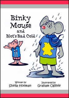 Binky Mouse and Blot's Bad Cold by Sheila Hoeham