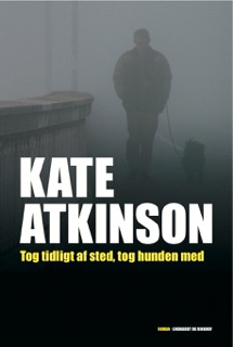 Tog tidligt af sted, tog hunden med by Kate Atkinson