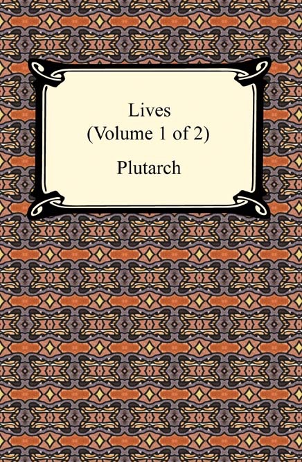 Plutarch's Lives Volume 1