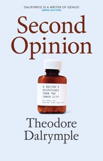 Second Opinion by Theodore Dalrymple