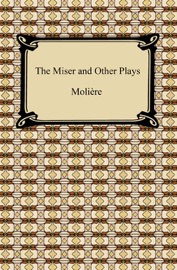 The Miser and Other Plays