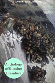 Anthology of Russian Literature - Anton Chekhov, Fyodor Dostoyevsky, Nikolai Gogol, Ivan Goncharov, Alexander Ostrovsky, Alexander Pushkin, Leo Tolstoy & Ivan Sergeyevich Turgenev