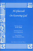 Al-Ghazzali On Knowing God - Abu Hamid Muhammad Al-Ghazzali