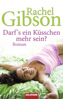 Darf's ein Küsschen mehr sein? by Rachel Gibson