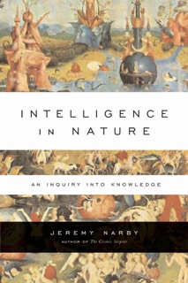 Intelligence in Nature by Jeremy Narby