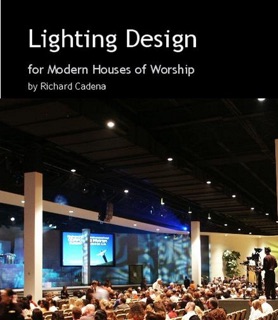 Lighting Design for Modern Houses of Worship by Richard Cadena