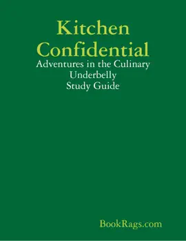 Kitchen Confidential: Adventures in the Culinary Underbelly Study Guide