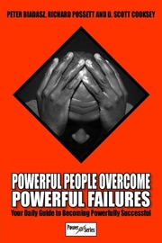 Powerful People Overcome Powerful Failures: Your Daily Guide to Becoming Powerfully Successful