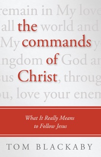 The Commands of Christ by Tom Blackaby