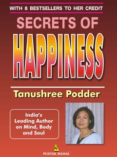 Secrets Of Happiness by Tanushree Podder