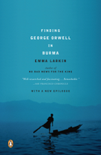 Finding George Orwell in Burma - Emma Larkin Cover Art