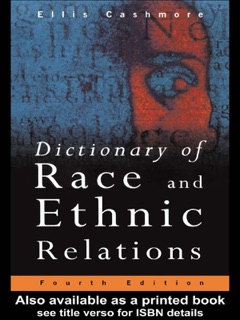 Dictionary of Race and Ethnic Relations by Professor Ellis Cashmore & Ellis Cashmore