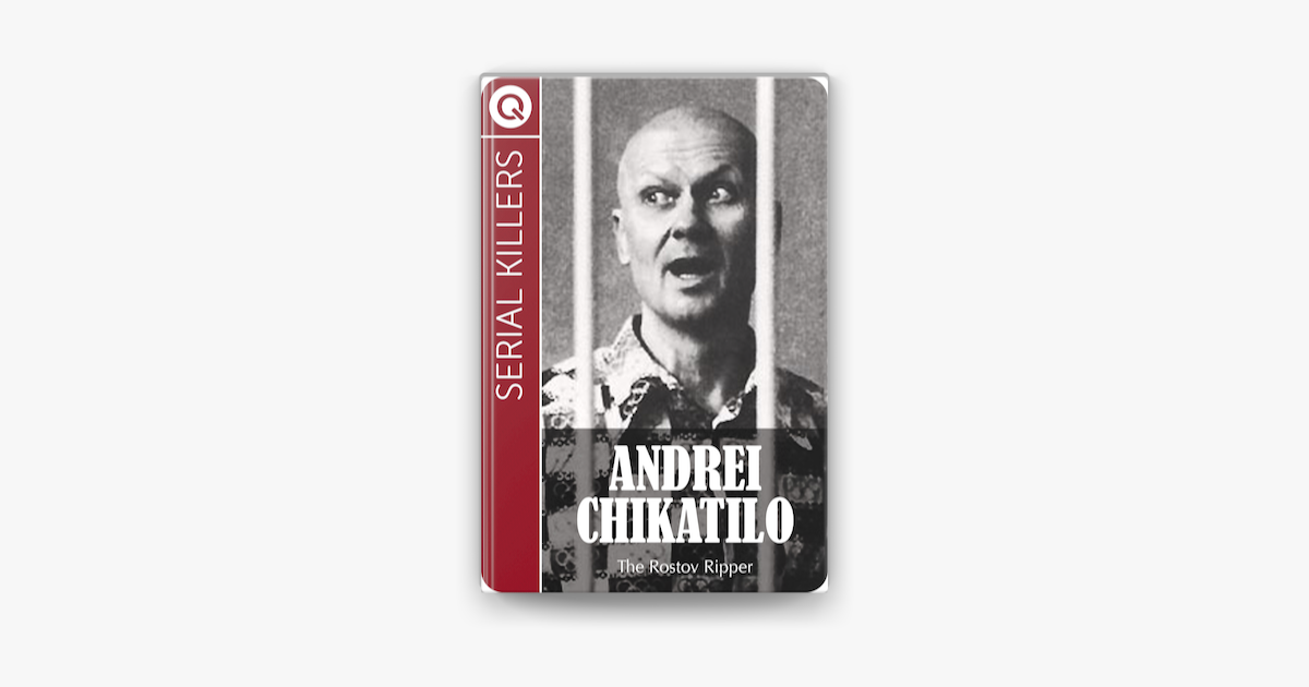 â žserial Killers Andrei Chikatilo By Quik Ebooks On Apple Books