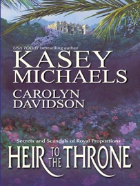 Heir to the Throne - Kasey Michaels & Carolyn Davidson