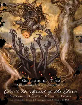 Read: Guillermo Del Toro: Don't Be Book Afraid of the Dark: Blackwood's Guide to Dangerous Fairies