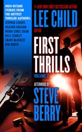 First Thrills: Volume 2 - Stephen Coonts, Lee Child, Heather Graham, Wendy Corsi Staub, Kelli Stanley, Grant McKenzie & Ken Bruen