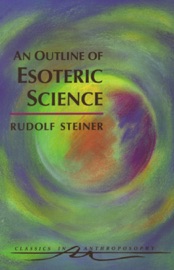 An Outline of Esoteric Science - Rudolf Steiner