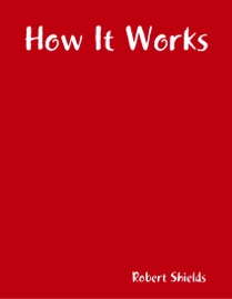 How It Works - Robert Shields