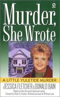 Murder, She Wrote: A Little Yuletide Murder by Jessica Fletcher & Donald Bain