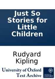 Just So Stories for Little Children - Rudyard Kipling