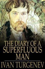 The Diary of a Superfluous Man - Ivan Sergeyevich Turgenev & Constance Garnett