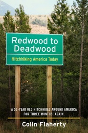 Redwood to Deadwood: Hitchhiking America Today. - Colin Flaherty