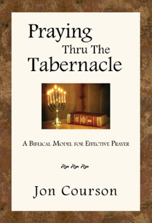 Praying Thru the Tabernacle by Jon Courson