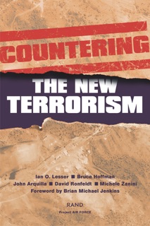 Countering the New Terrorism by Ian O. Lesser, Bruce Hoffman, John Arquilla, David Ronfeldt & Zanini, Michele