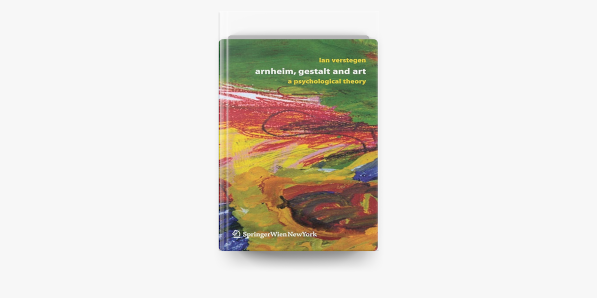 Arnheim, Gestalt and Art by Ian Verstegen on Apple Books