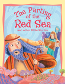 The Parting of the Red Sea and Other Bible Stories - Miles Kelly