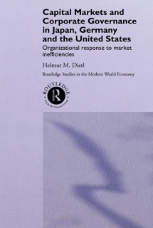 Capital Markets and Corporate Governance in Japan, Germany and the United States by Helmut Dietl