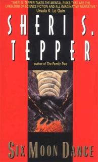 Six Moon Dance by Sheri S. Tepper