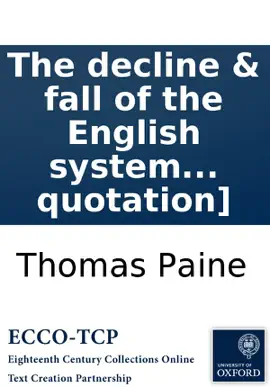 Read: The decline & fall of the English system of finance: By Thomas Paine, author of Common sense, American crisis, Age of reason, &c. Book [One line of quotation]