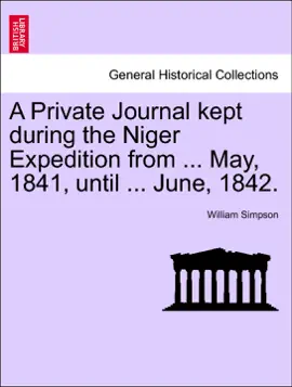 Read: A Private Journal kept during the Niger Expedition from Book ... May, 1841, until ... June, 1842.