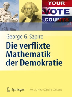 Die verflixte Mathematik der Demokratie by George G. Szpiro