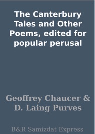 The Canterbury Tales and Other Poems, edited for popular perusal - Geoffrey Chaucer