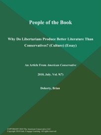 People of the Book: Why Do Libertarians Produce Better Literature Than Conservatives? (Culture) (Essay)