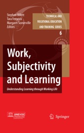 Work, Subjectivity and Learning - Stephen Billett, Tara Fenwick & Margaret Somerville