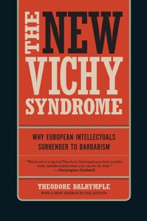 The New Vichy Syndrome by Theodore Dalrymple
