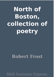 North of Boston, collection of poetry - Robert Frost