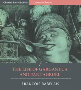 Read: The Life of Book Gargantua and Pantagruel (Illustrated Edition)
