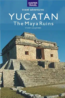 The Maya Ruins of the Yucatan