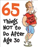 65 Things Not to Do After Age 30