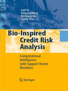Bio-Inspired Credit Risk Analysis by Lean Yu, Shouyang Wang, Kin Keung Lai & Ligang Zhou