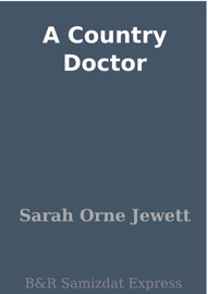 A Country Doctor - Sarah Orne Jewett