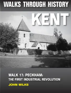 Read: Walks Through History: Kent. Walk 17. Peckham: Walks Through History: Kent. Book Walks Through History: Kent.