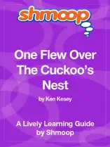 One Flew Over The Cuckoo’s Nest: Shmoop Learning Guide